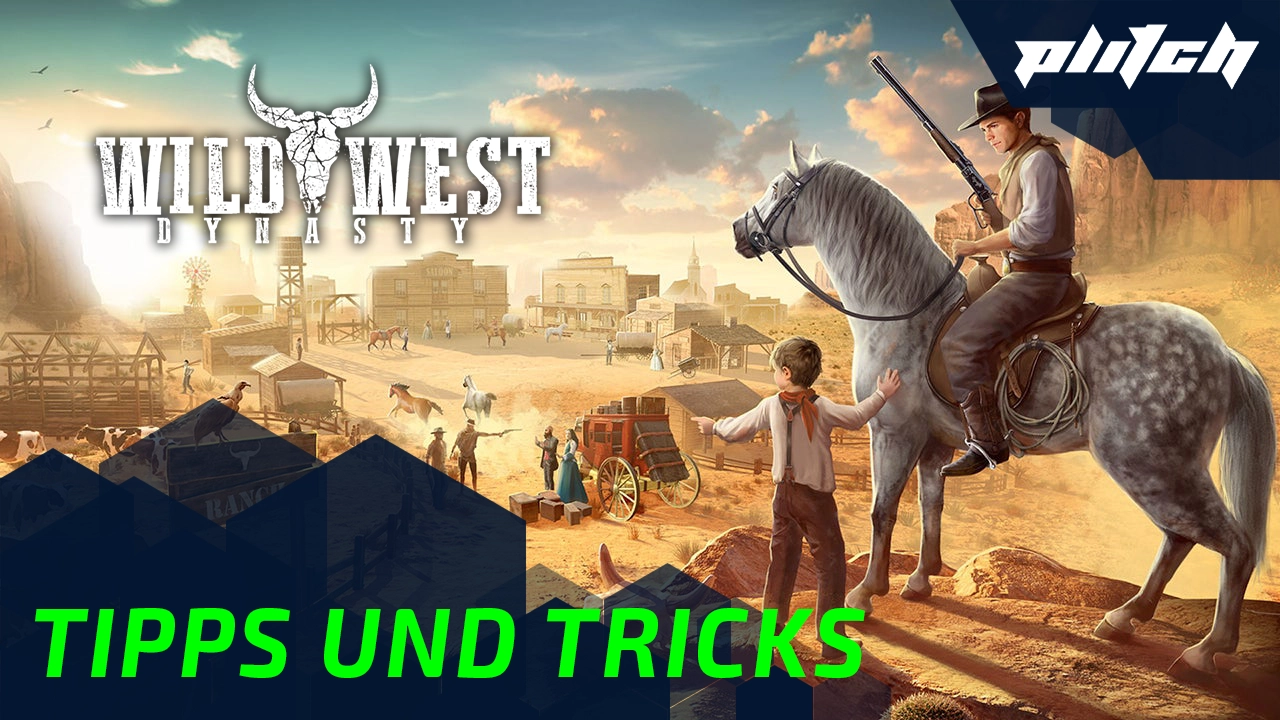 Wild West Dynasty Tipps und Tricks PLITCH